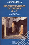 Da Testimone di Geova a... ? Un aiuto per chi vuole uscire libro