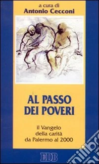 Al passo dei poveri. Il Vangelo della carità da Palermo al Duemila libro