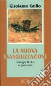 La nuova evangelizzazione. Teologia biblica e pastorale libro