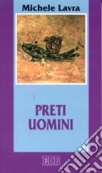 Preti uomini libro