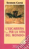 L'eucaristia «... per la vita del mondo» (Gv. 6, 51) libro