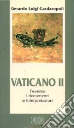 Vaticano II. L'evento, i documenti, le interpretazioni libro