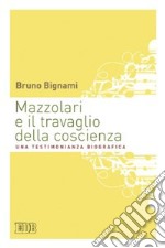 Mazzolari e il travaglio della coscienza. Una testimonianza biografica libro