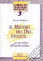 Il mistero del Dio vivente. Per una teologia dell'Assoluto trinitario libro