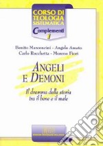 Angeli e demoni. Il dramma della storia tra il bene e il male libro