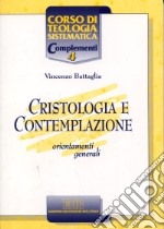 Cristologia e contemplazione. Orientamenti generali libro