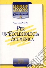 Per un'ecclesiologia ecumenica libro