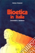 Bioetica in Italia. Lineamenti e tendenze libro