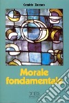 Morale fondamentale. Itinerari libro