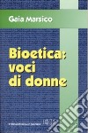 Bioetica: voci di donne libro