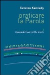 Praticare la parola. Vol. 1: L'ascesa dell'uomo al Dio vivente libro