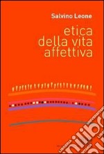 Etica della vita affettiva libro