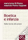 Bioetica e infanzia. Dalla teoria alla prassi libro