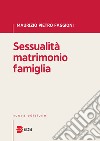 Sessualità matrimonio famiglia libro di Faggioni Maurizio Pietro