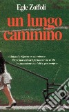 Un lungo cammino. Diario di un'esperienza libro