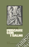 Pregare con i salmi libro