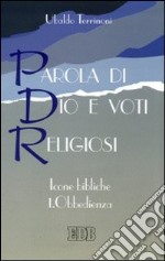 Parola di Dio e voti religiosi. Icone bibliche (1) libro