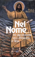 Nel Nome... Per una riflessione sulla «preghiera di Gesù»