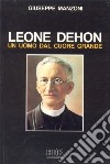 Leone Dehon, un uomo dal cuore grande libro