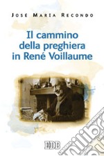 Il cammino della preghiera in René Voillaume