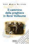 Il cammino della preghiera in René Voillaume libro