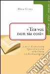 «Tra voi non sia così». In cerca di una nuova figura di autorità nella Chiesa e nella vita religiosa libro