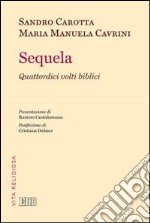 Sequela. Quattordici volti biblici libro