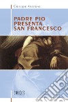 Padre Pio presenta san Francesco libro