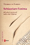 Schiacciare l'anima. Gli abusi spirituali nella vita religiosa libro