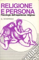 Religione e persona. Psicologia dell'esperienza religiosa libro