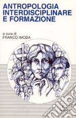 Antropologia interdisciplinare e formazione libro