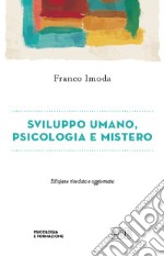 Sviluppo umano, psicologia e mistero libro