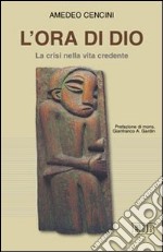 L'Ora di Dio. La crisi nella vita credente libro