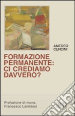 Formazione permanente: ci crediamo davvero? libro