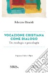 Vocazione cristiana come dialogo. Tra teologia e psicologia libro di Rinaldi Fabrizio