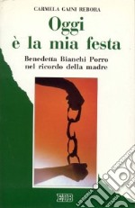 Oggi è la mia festa. Benedetta Bianchi Porro nel ricordo della madre