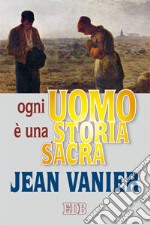 Ogni uomo è una storia sacra libro