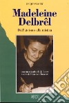 Madeleine Delbrêl. Dall'ateismo alla mistica libro