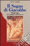 Il sogno di Giacobbe. Pellegrinaggi col cavallo di s. Francesco libro