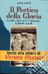 Il portico della gloria. Lourdes, Santiago de Compostela, Finisterre a piedi (1 luglio-18 agosto 1992) libro