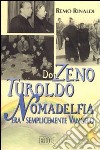 Don Zeno, Turoldo, Nomadelfia. Era semplicemente vangelo libro