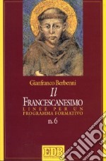 Il francescanesimo. Linee per un programma formativo libro