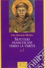 Sentieri francescani verso la verità. Vol. 7 libro