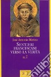 Sentieri francescani verso la verità. Vol. 7 libro