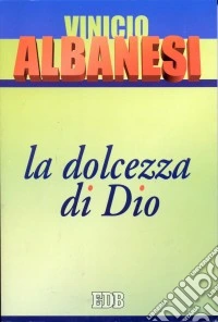 La dolcezza di Dio libro