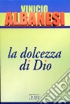 La dolcezza di Dio libro