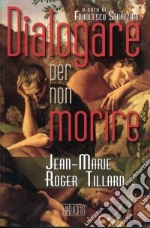 Dialogare per non morire libro