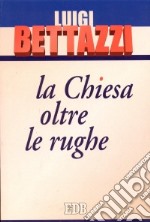 La Chiesa oltre le rughe libro