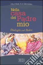 Nella casa del Padre mio. Dialoghi col Padre libro