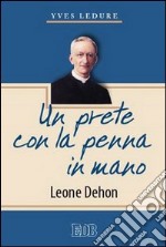 Un prete con la penna in mano. Leone Dehon libro